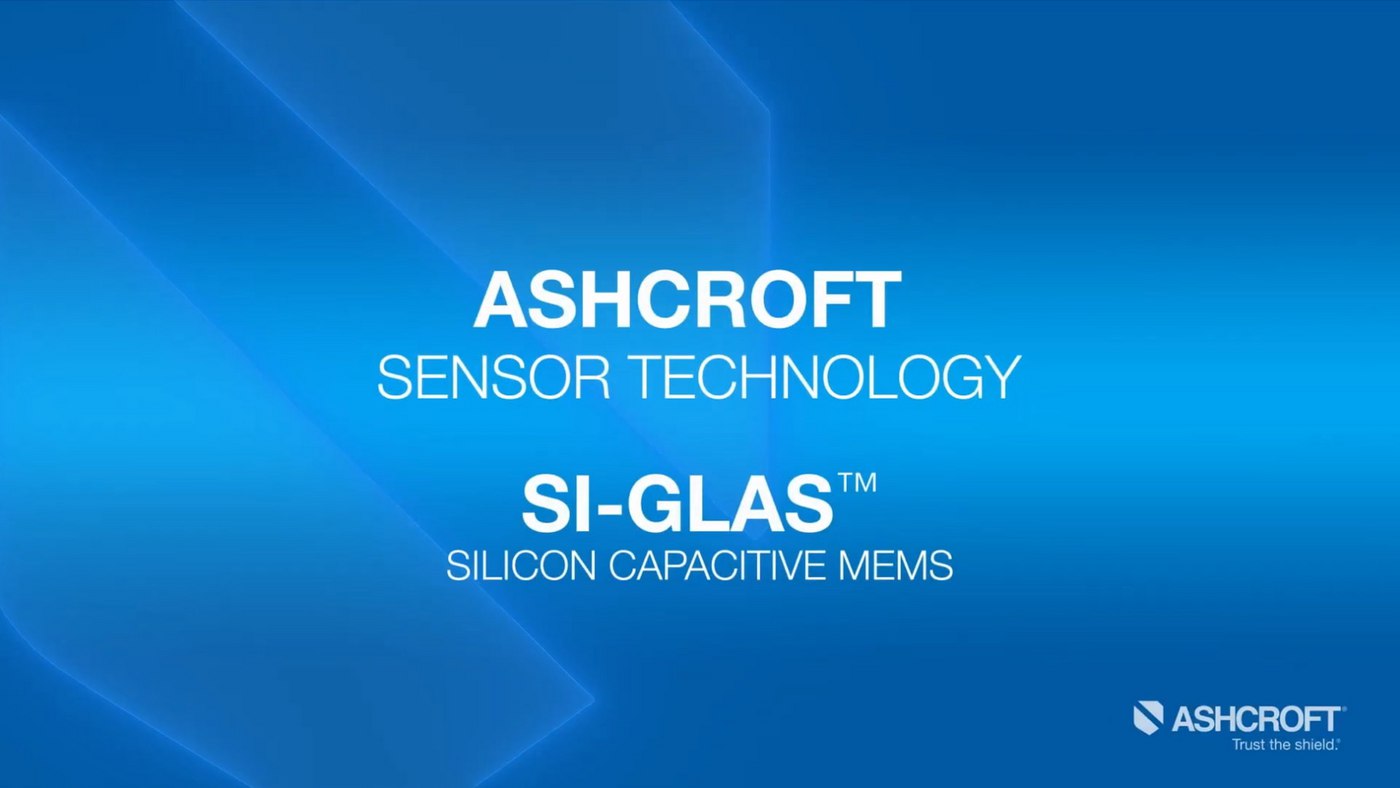 Ashcroft Sensor Technology - Si-Glas™ Silicon Capacitive MEMS